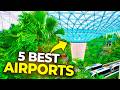 The 5 BEST AIRPORTS  in the World in 2024