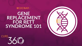 Gene Replacement for Rett Syndrome 101 | Rett Syndrome Research Trust