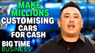 Customising Cars Made This Guy A Millionaire | Big Time Business