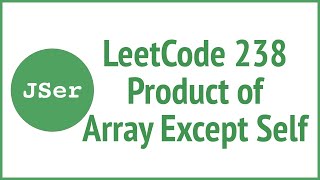 LeetCode 238. Product of Array Except Self | JSer - JavaScript & Algorithm