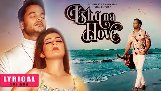 Ishq Na Hove | (LYRICAL) Music Video | Siddharth Shankar | Urvi Singh