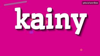 KAINY - HOW TO PRONOUNCE IT!?