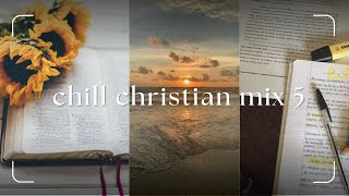 Chill Christian Mix 5 | Calm R&B Playlist to Focus and Stay Motivated