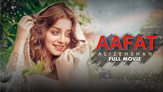 Aafat (آفت) | Full Movie | Alizeh Shah, Arman Ali, Ammara Butt | A Heartbreaking Story | C4B1G