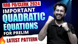 Important Quadratic Equations for Pre (Latest Pattern) RRB PO/Clerk 2024 | Quants By Aashish Arora