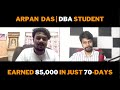 85,000 in just 70-days |1-1 Session With Arpan Das | DBA Student