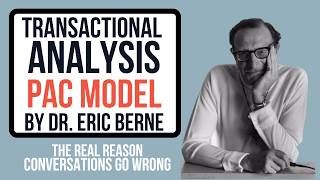 Transactional Analysis Theory by Dr. Eric Berne | Parent, Child, Adult Ego States