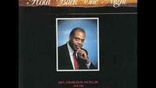 Rev. Charles Nicks \u0026 The St. James Adult Choir - Hold Back The Night