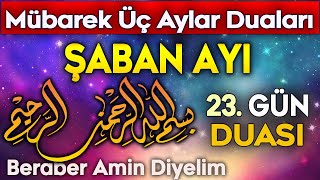 ŞABAN AYI 23. GÜNÜ DUASI DİNLE Kuran ve Dualar