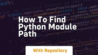 how to find python module path