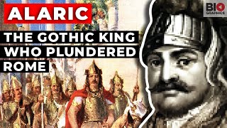Alaric: The Gothic King Who Plundered Rome