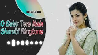 O Baby Tere Nain Sharabi Lofi Ringtone Insta Tererending Ringtone New Viral Song Latest @SDTONES
