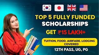 Study Abroad For FREE | Top 5 Fully Funded Scholarships For Indian Students | USA, UK