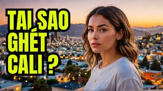 Cali là gì? Tại sao mọi người lại ghét Cali?