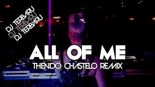 DJ ALL OF ME  (FULL BASS) THENDO CHASTELO REMIX 2023‼️