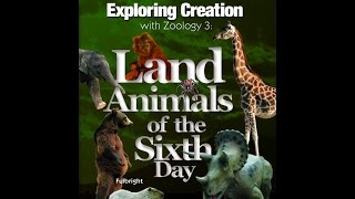 Apologia Exploring Creation: Zoology 3 - Land Animals (Young Explorer series)