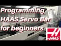 Programming HAAS Servo 300 Bar feeder for beginners/Intermediate