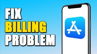 How To Fix Apple Store Billing Problem (EASY!)