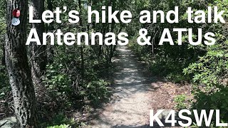 Hike and Talk: Non-Resonant vs. Resonant Antennas and should you buy an ATU? Hear my ramblings...