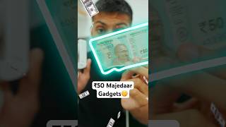 I bought ₹50 Majedaar Gadgets !