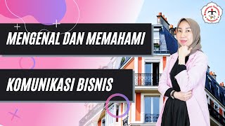 Mengenal dan Memahami Komunikasi Bisnis | Komunikasi Bisnis