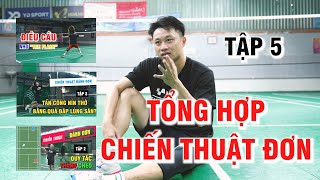 THẦY THẠO nói gì về ĐÁNH ĐƠN??? Tổng Hợp Chiến Thuật Đánh Đơn Trong Cầu Lông