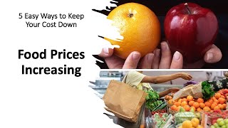 Food Prices Increasing:  5 Easy Ways to Get More Food for Your Money