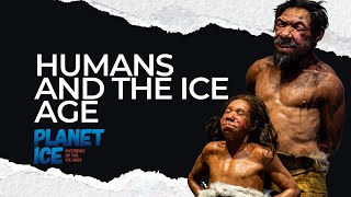 Humans and the Ice Age