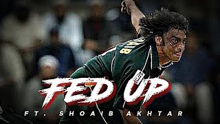 Fed up ft. Shoaib Akhtar...🥶 | RG Editx | #edit