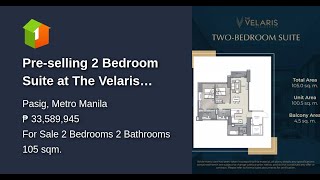 Pre-selling 2 Bedroom Suite at The Velaris Residences