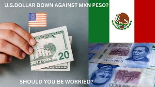 U.S. Dollar Declining Against Mexican Peso: Should You Be Worried?