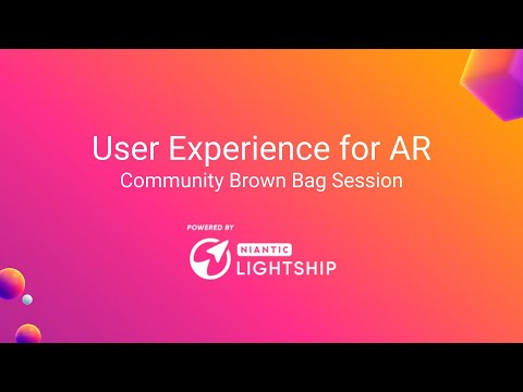 Brown Bag Session: User Experience for AR