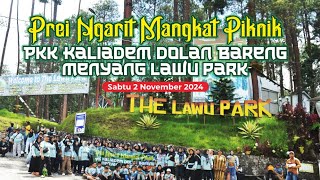 PREI NGARET MANGKAT PIKNIK | PKK KALIADEM GOES TO LAWU PARK | Dolan bareng menyang lawu park