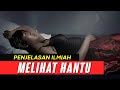 Penjelasan Ilmiah Soal Orang Yang Bisa Melihat Hantu