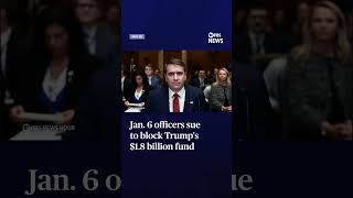 Jan. 6 officers sue to block Trump's $1.8 billion fund