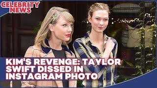 Kim's Revenge  Taylor Swift Dissed in Instagram Photo I Celebrity News