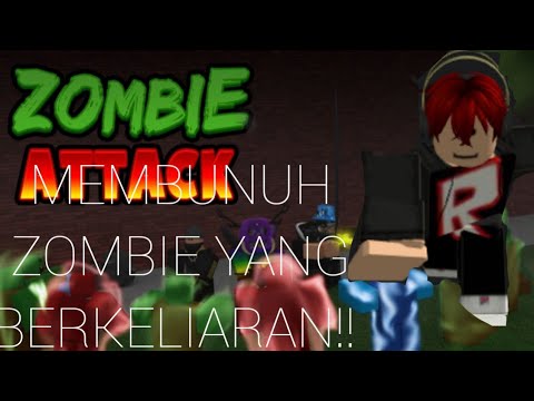 Membunuh Zombie Yang Berkeliaran!!! |Roblox Zombie Attack| - YouTube