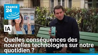 IA : quelles conséquences des nouvelles technologies sur notre quotidien ? • FRANCE 24