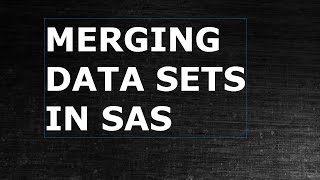 How to Merge Data sets in SAS