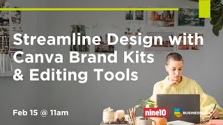 Canva Part I: Streamline Design with Canva Brand Kits & Editing Tools