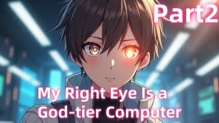 （Part2）My Right Eye Is a God-tier Computer