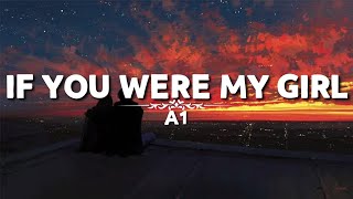 A1 - IF YOU WERE MY GIRL (Lyrics) | JAN \u0026 REM