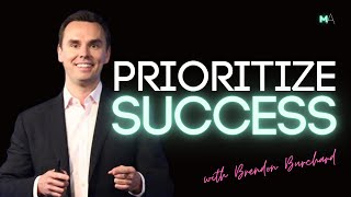 Prioritize for Success - Motivational Speech featuring Brendon Burchard