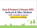 Java 8 Feature || Stream API | forEach & filter Method with example program and (internal working)