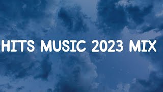 Hits Music 2023 Mix  🎵️  Top Songs 2023 Right Now  🎵️  Today's Hits 2023