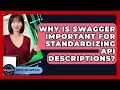 Why Is Swagger Important For Standardizing API Descriptions? - Server Logic Simplified