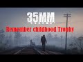 35MM - Remember Childhood Trophy