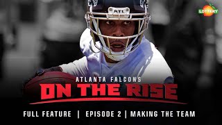 The Fight for a Roster Spot | Making the Team | On The Rise (Ep.2) | 2021 Atlanta Falcons
