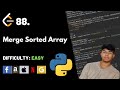Merge Sorted Array | Leet code 88 | Theory explained + Python code