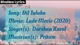 LUDO: Dil Julaha Hindi Lyrics Video Song ||  Best Darshan Raval Song || Pritam || Swanand Kirkire ||